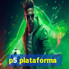 p5 plataforma